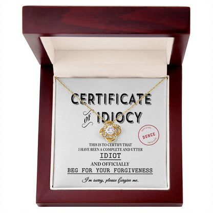 Apology Gift for Girlfriend, Wife, Soulmate - Sorry, Certificate Of Idiocy - Love Knot Pendant Necklace - Mallard Moon Gift Shop