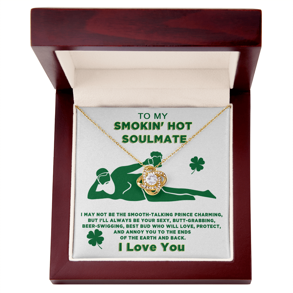 To My Smokin' Hot Soulmate Funny St. Patrick's Day Love Knot Necklace Gift - Mallard Moon Gift Shop