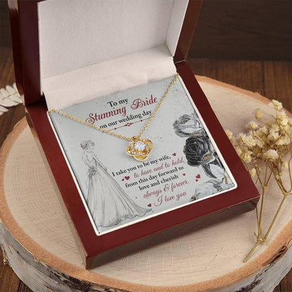 To My Stunning Bride on Our Wedding Day, I Take You to be My Wife Love Knot Pendant Necklace - Mallard Moon Gift Shop