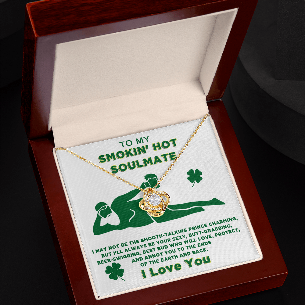 To My Smokin' Hot Soulmate Funny St. Patrick's Day Love Knot Necklace Gift - Mallard Moon Gift Shop
