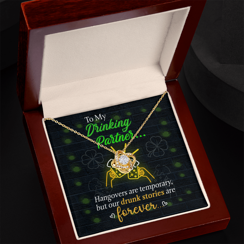 To My Drinking Partner– St. Patrick's Day Love Knot Necklace for a Friend Who Knows All the Stories! - Mallard Moon Gift Shop