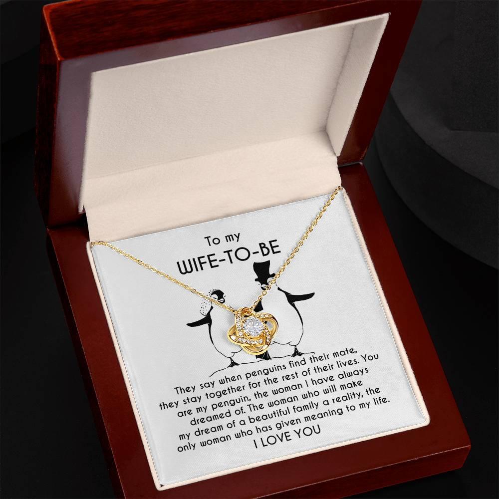 To My Wife-to-be You Are My Penguin Love Knot Pendant Necklace - Mallard Moon Gift Shop