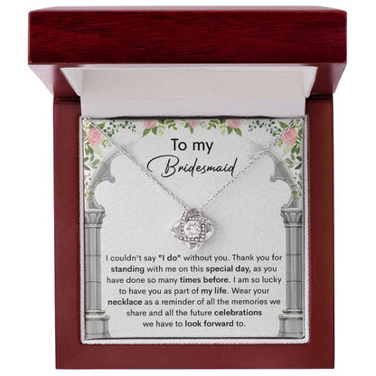 Bridesmaid Gift Thank You for Standing With Me On My Wedding Day Love Knot Pendant Necklace - Mallard Moon Gift Shop