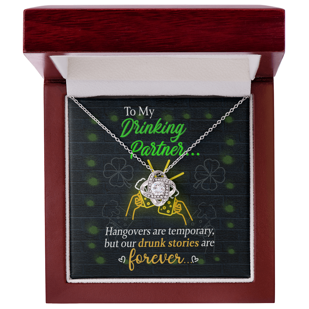 To My Drinking Partner– St. Patrick's Day Love Knot Necklace for a Friend Who Knows All the Stories! - Mallard Moon Gift Shop