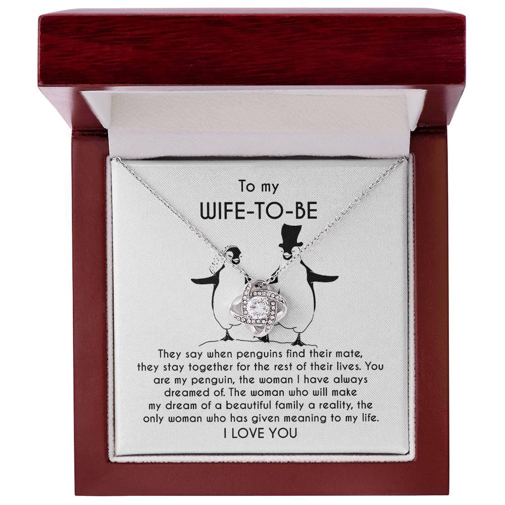 To My Wife-to-be You Are My Penguin Love Knot Pendant Necklace - Mallard Moon Gift Shop
