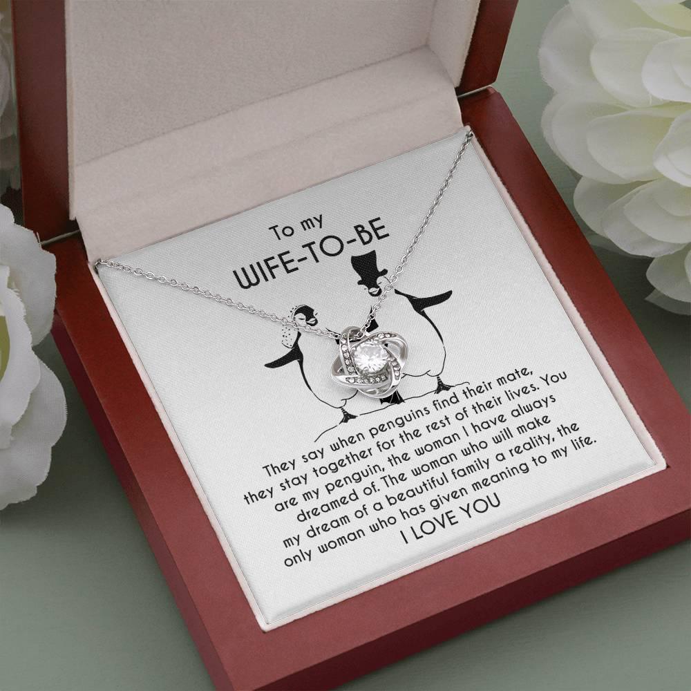 To My Wife-to-be You Are My Penguin Love Knot Pendant Necklace - Mallard Moon Gift Shop