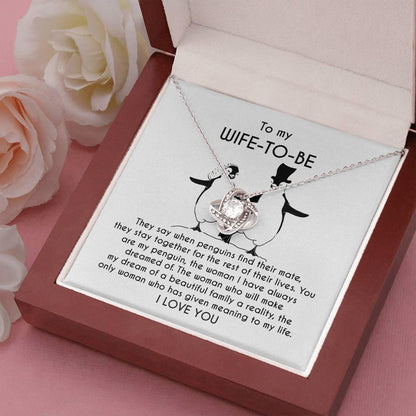 To My Wife-to-be You Are My Penguin Love Knot Pendant Necklace - Mallard Moon Gift Shop