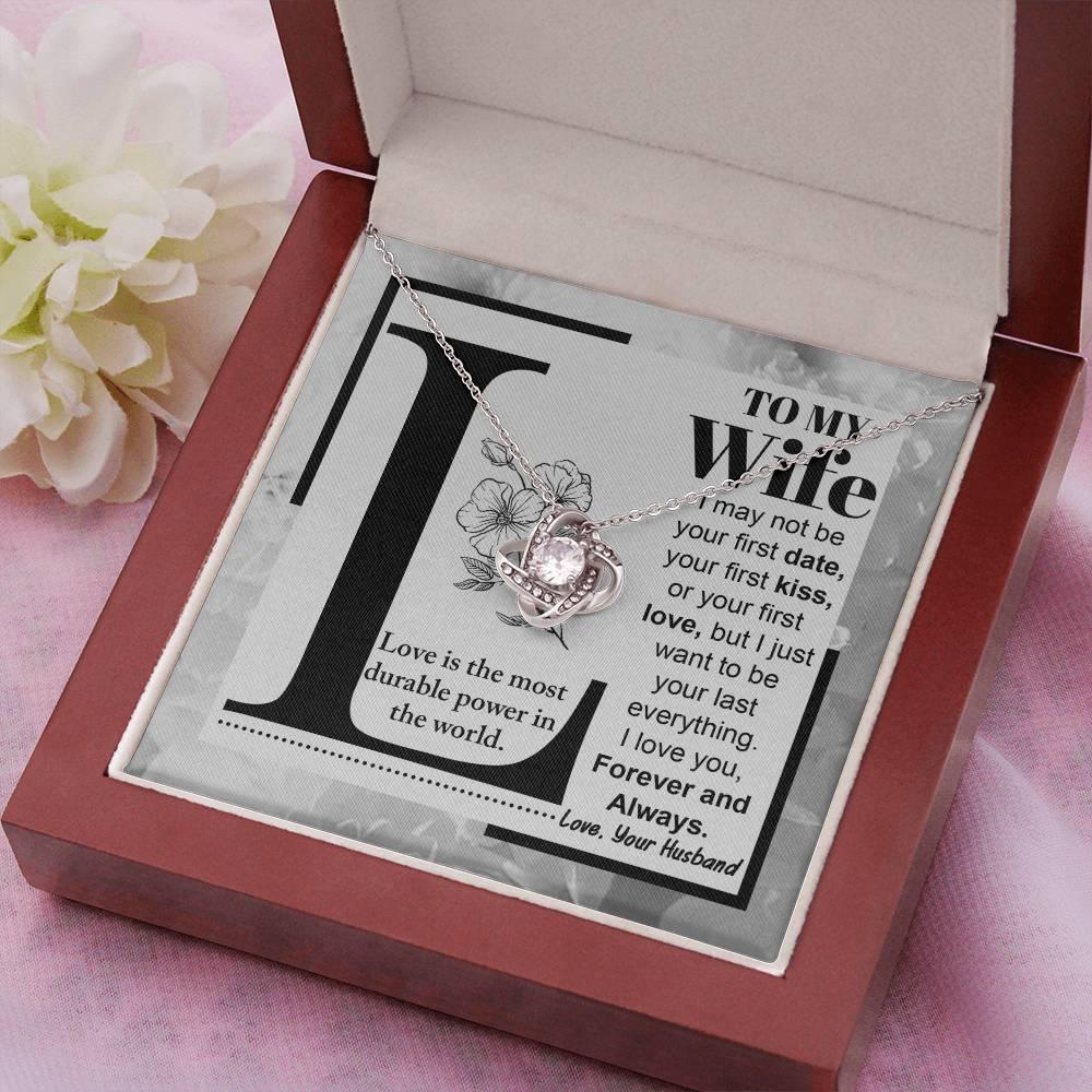 To My Wife Your Last Everything Knot Pendant Necklace - Mallard Moon Gift Shop