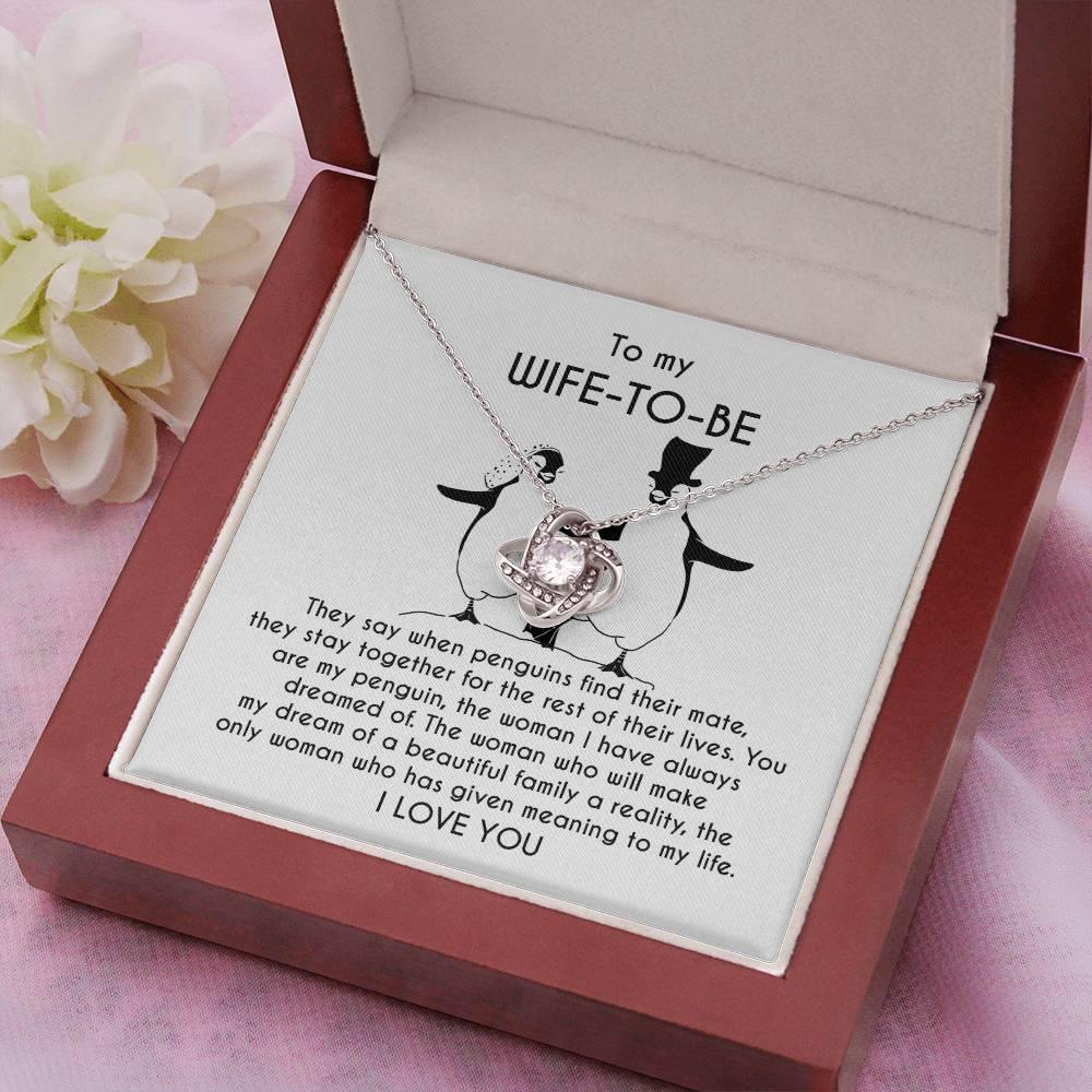 To My Wife-to-be You Are My Penguin Love Knot Pendant Necklace - Mallard Moon Gift Shop