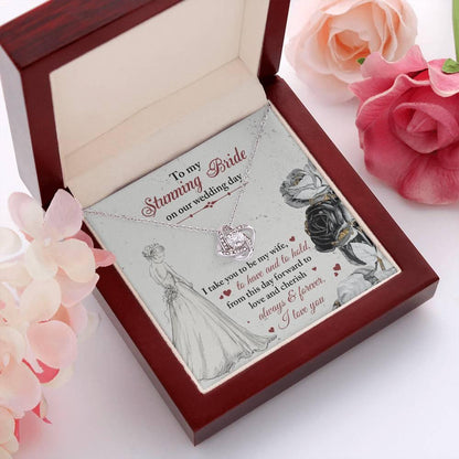 To My Stunning Bride on Our Wedding Day, I Take You to be My Wife Love Knot Pendant Necklace - Mallard Moon Gift Shop