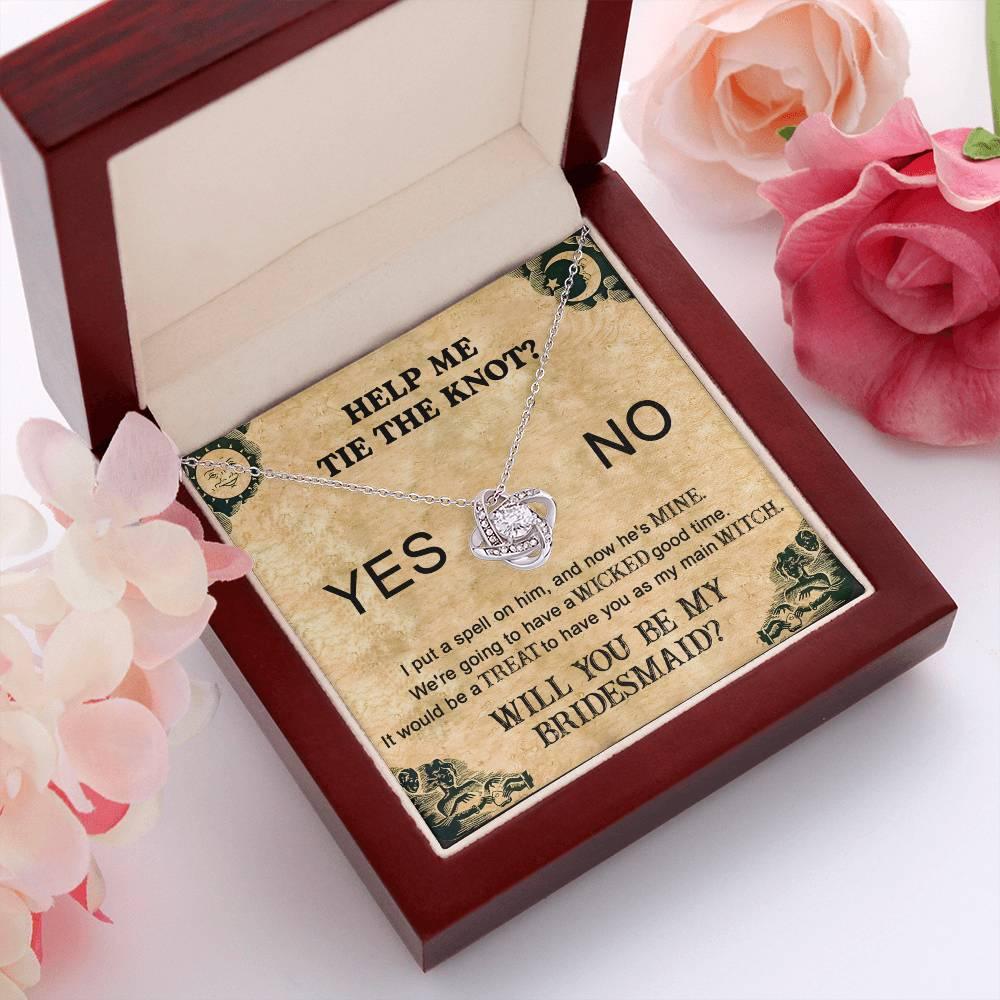 Bridesmaid Proposal Wedding Invite Will You Be My Main Witch Love Knot Pendant Necklace - Mallard Moon Gift Shop