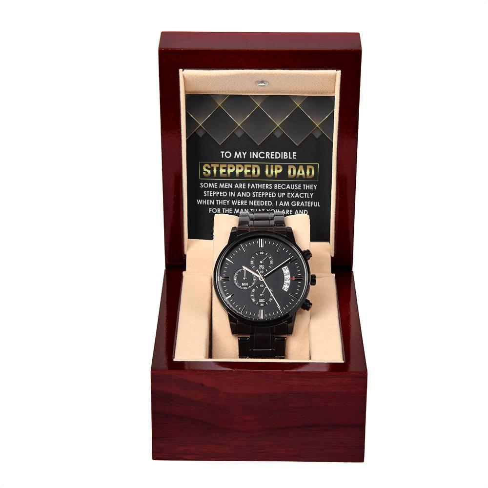 To My Incredible Stepped Up Dad The Dad You Chose To  Be Black Chronograph Watch - Mallard Moon Gift Shop