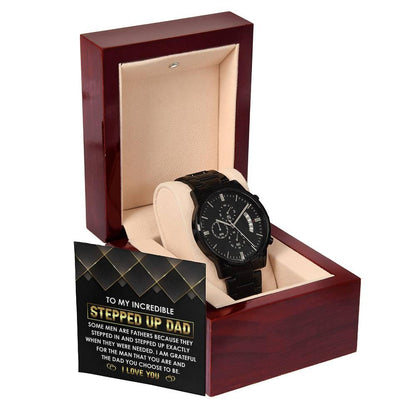 To My Incredible Stepped Up Dad The Dad You Chose To  Be Black Chronograph Watch - Mallard Moon Gift Shop