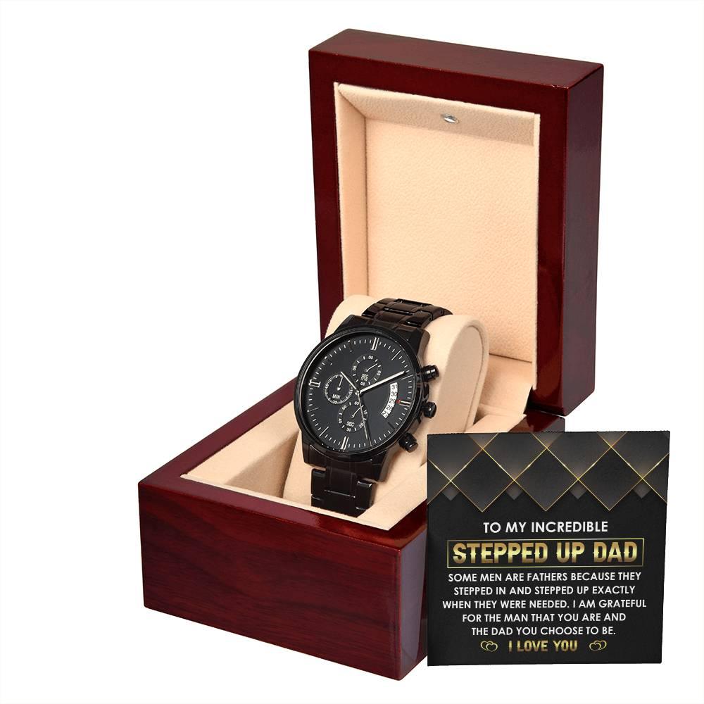 To My Incredible Stepped Up Dad The Dad You Chose To  Be Black Chronograph Watch - Mallard Moon Gift Shop