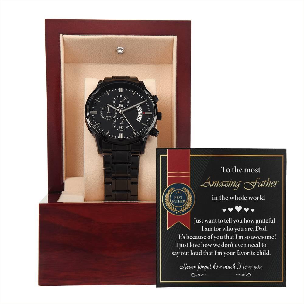 Dad Gift - We Don't Need To Say Out Loud I am You Favorite Child Black Chronograph Watch - Mallard Moon Gift Shop