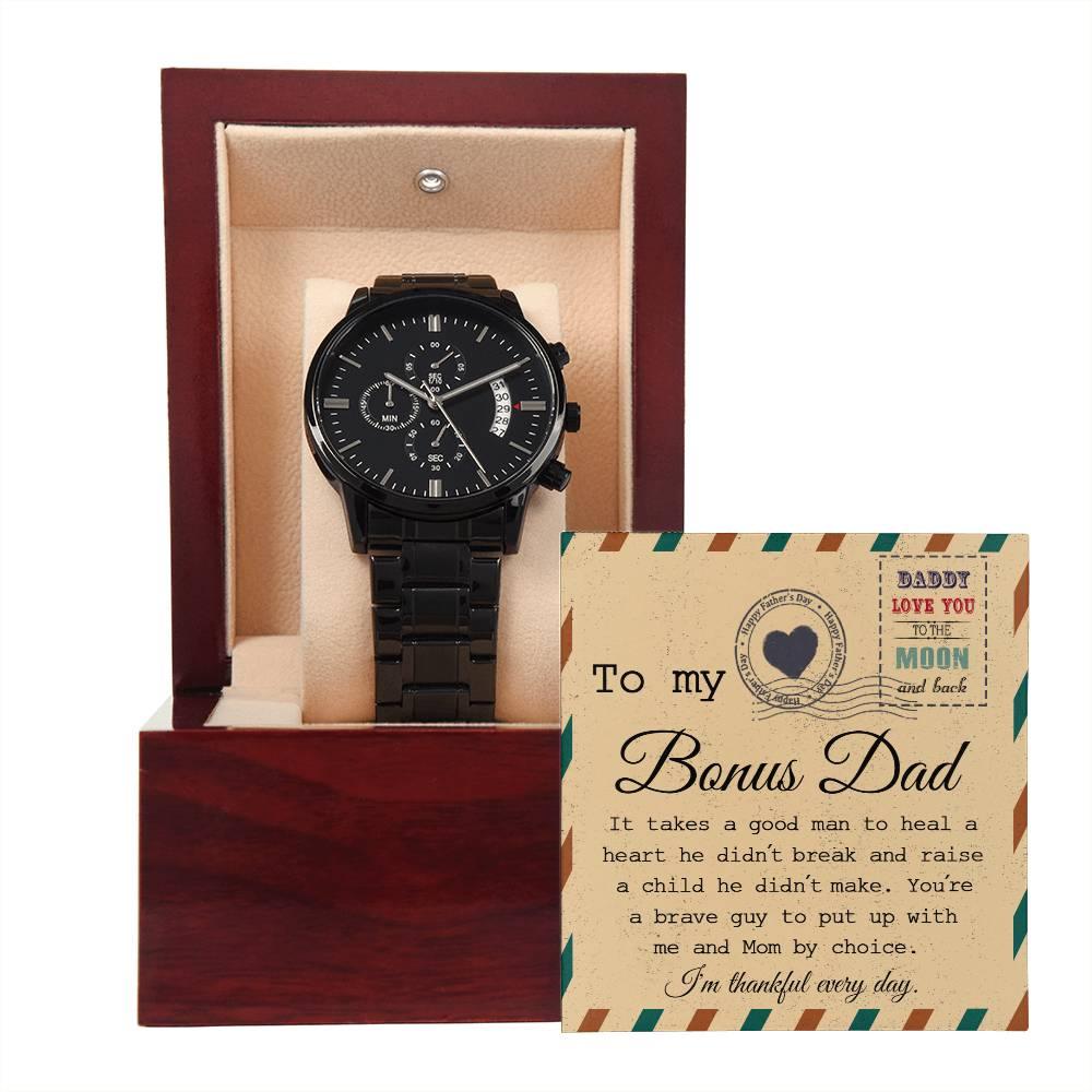 Bonus Dad - It Takes a Good Man To Heal a Heart He Didn't Break Black Chronograph Watch - Mallard Moon Gift Shop