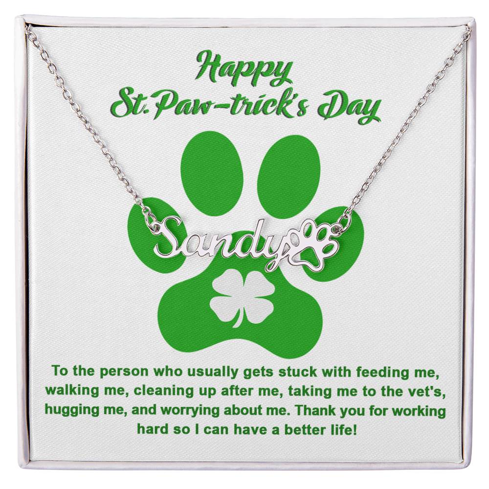 Dog Lover Paw Print Personalized Name Necklace Happy St. Paw-trick's Day - Mallard Moon Gift Shop