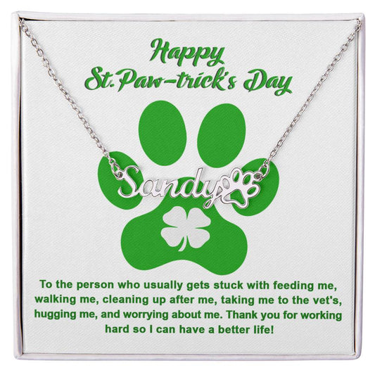 Dog Lover Paw Print Personalized Name Necklace Happy St. Paw-trick's Day - Mallard Moon Gift Shop