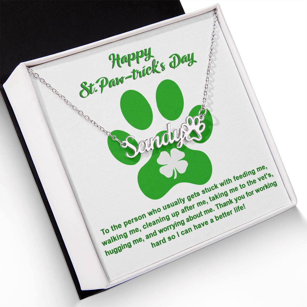 Dog Lover Paw Print Personalized Name Necklace Happy St. Paw-trick's Day - Mallard Moon Gift Shop