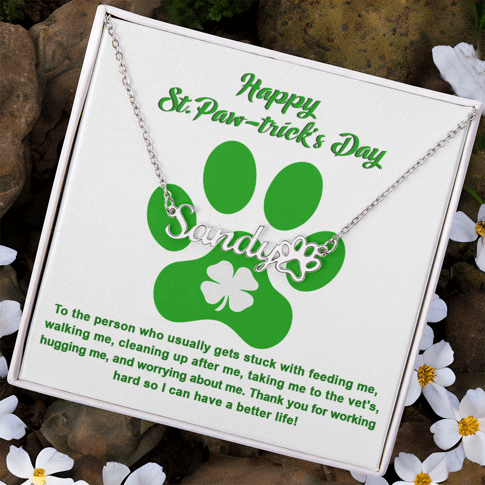 Dog Lover Paw Print Personalized Name Necklace Happy St. Paw-trick's Day - Mallard Moon Gift Shop
