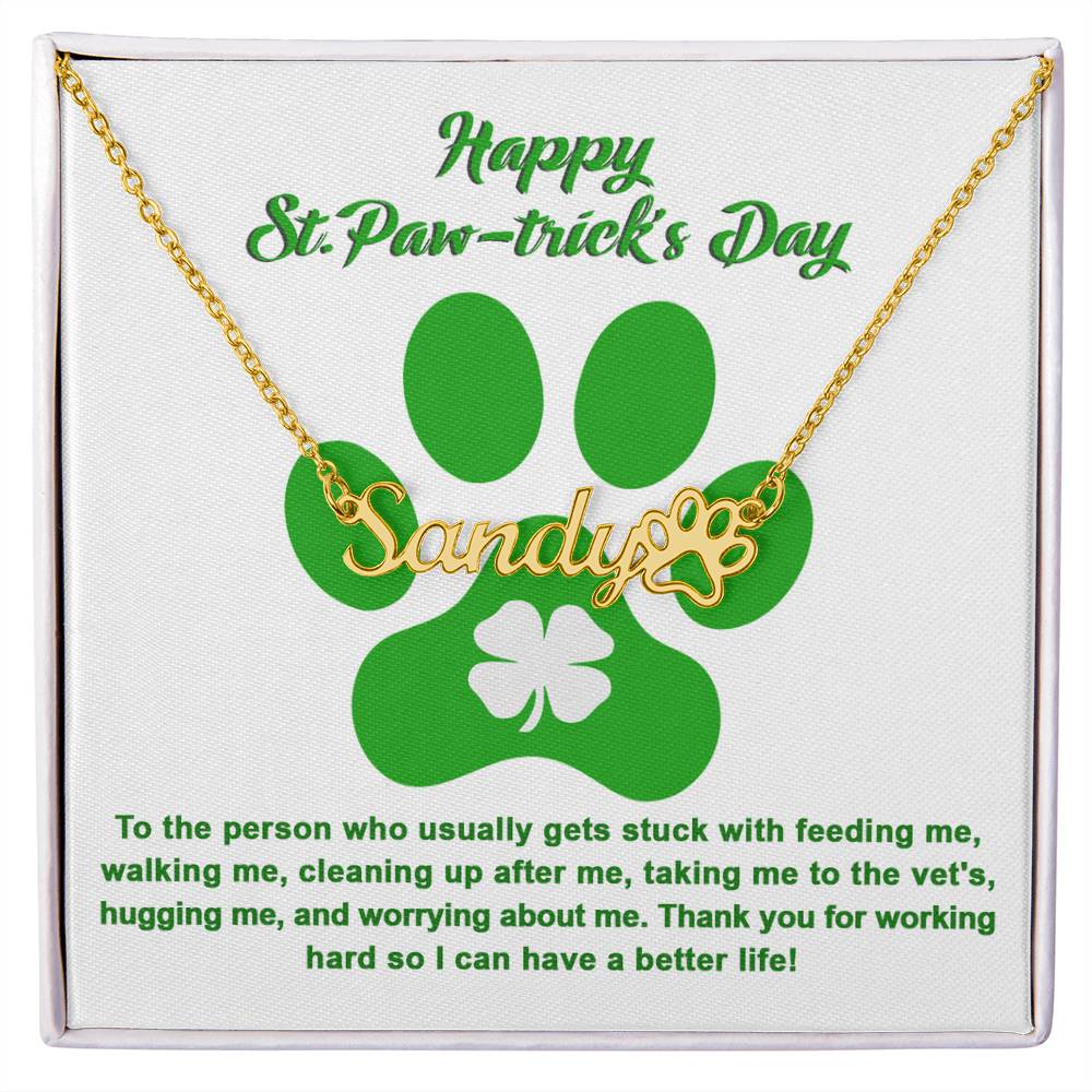 Dog Lover Paw Print Personalized Name Necklace Happy St. Paw-trick's Day - Mallard Moon Gift Shop