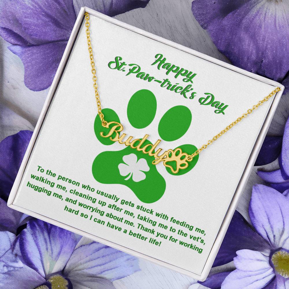 Dog Lover Paw Print Personalized Name Necklace Happy St. Paw-trick's Day - Mallard Moon Gift Shop