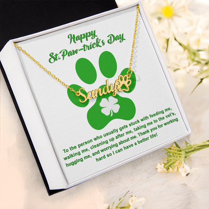 Dog Lover Paw Print Personalized Name Necklace Happy St. Paw-trick's Day - Mallard Moon Gift Shop