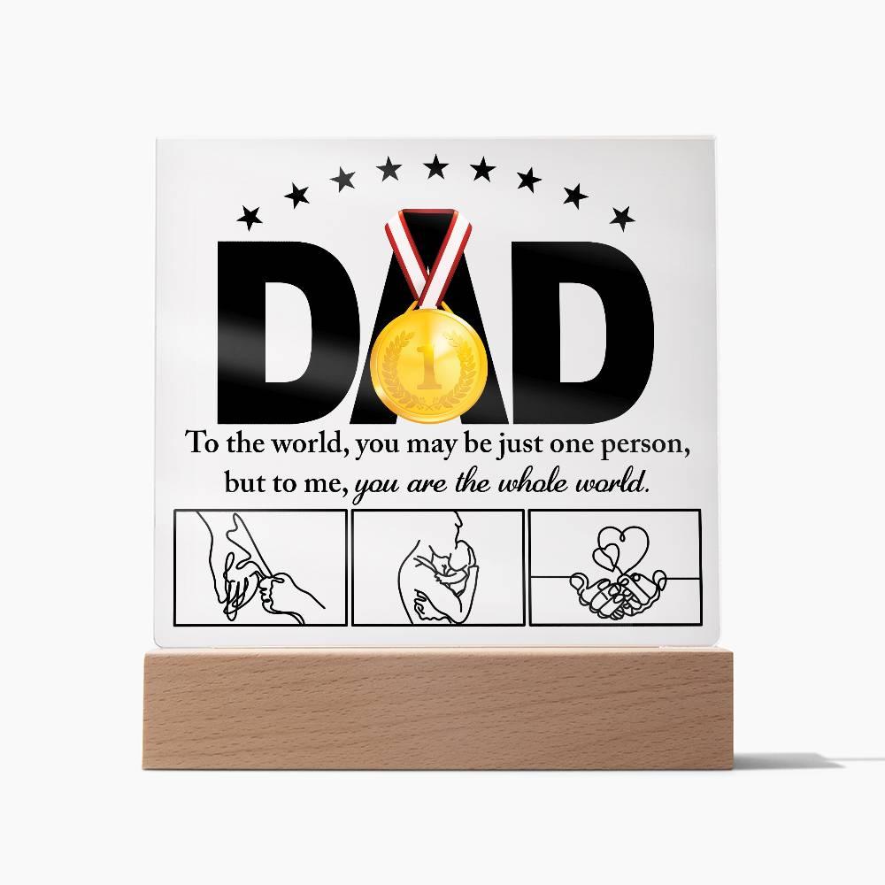 Dad - You Are the World Acrylic Plaque - Mallard Moon Gift Shop