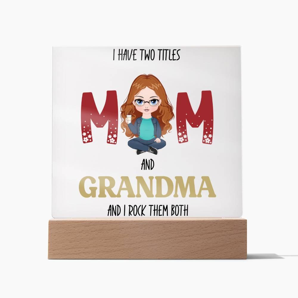 Personalized Gift for Grandmother - I Have Two Titles Acrylic Plaque - Mallard Moon Gift Shop