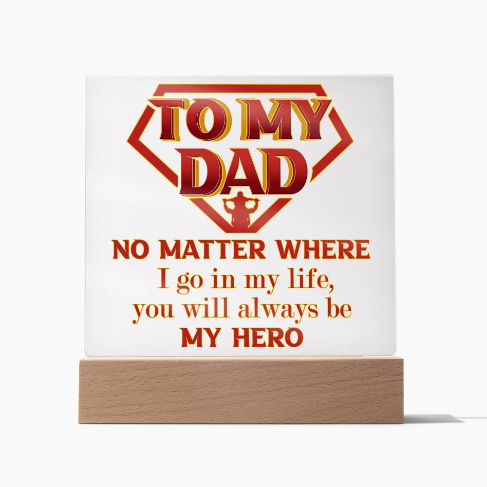 Dad Superhero Award Acrylic Plaque You Will Always Be My Hero - Mallard Moon Gift Shop