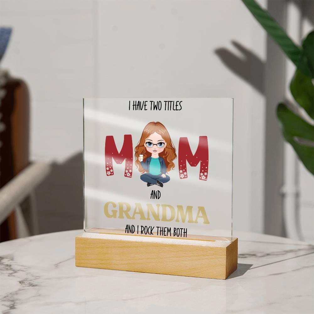 Personalized Gift for Grandmother - I Have Two Titles Acrylic Plaque - Mallard Moon Gift Shop