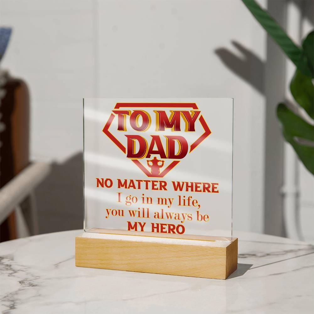 Dad Superhero Award Acrylic Plaque You Will Always Be My Hero - Mallard Moon Gift Shop