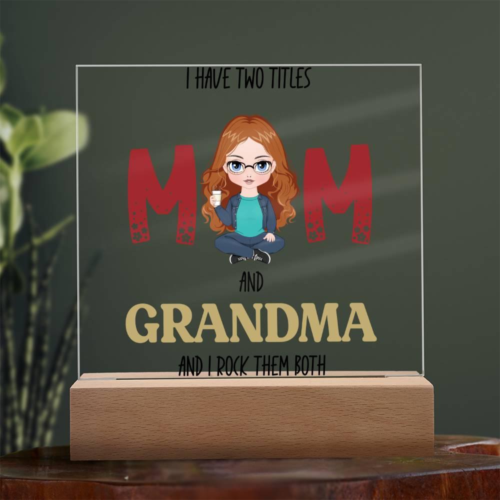 Personalized Gift for Grandmother - I Have Two Titles Acrylic Plaque - Mallard Moon Gift Shop