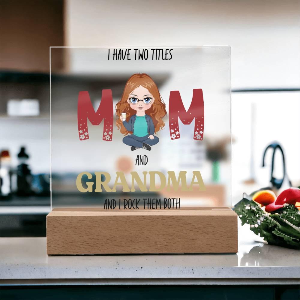 Personalized Gift for Grandmother - I Have Two Titles Acrylic Plaque - Mallard Moon Gift Shop
