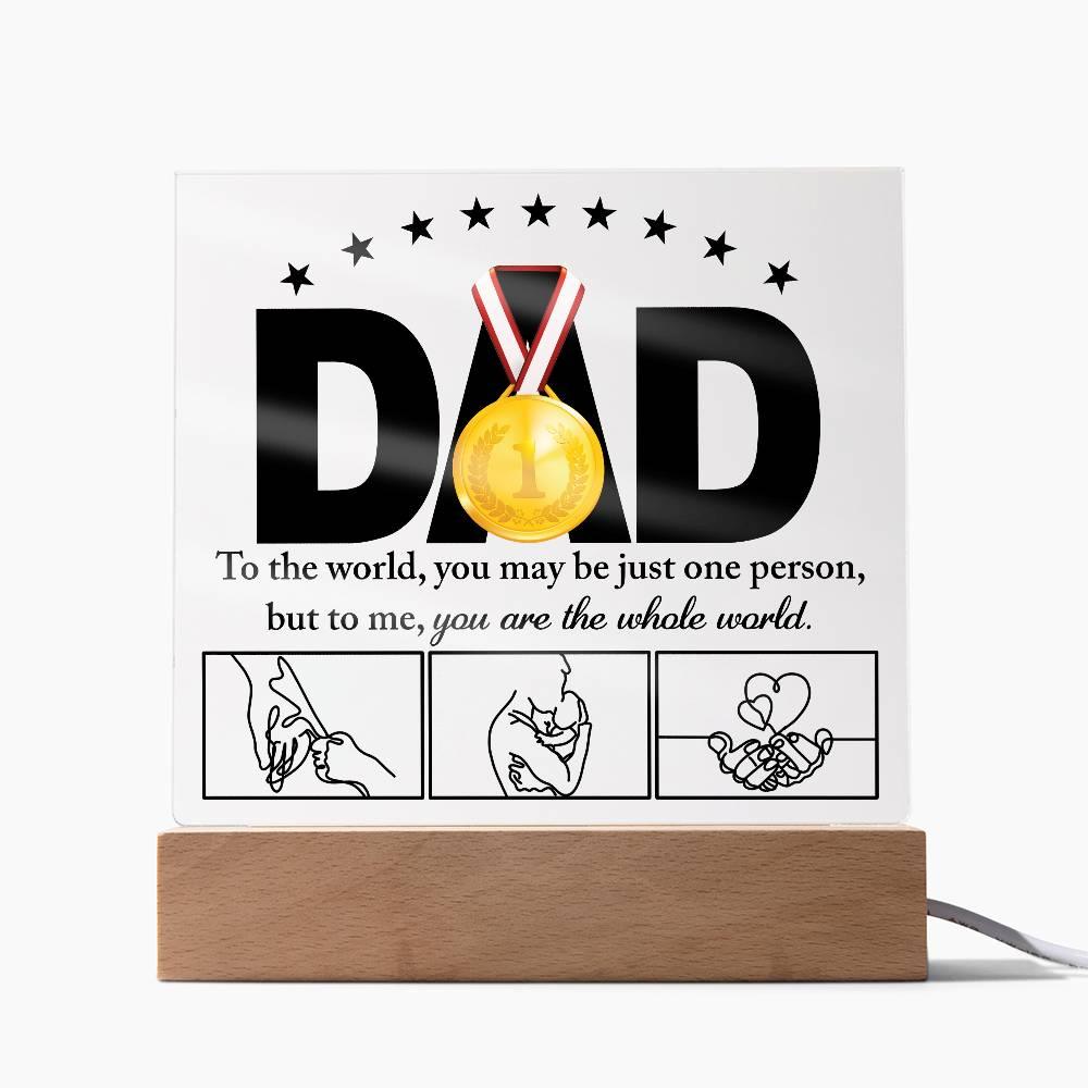 Dad - You Are the World Acrylic Plaque - Mallard Moon Gift Shop