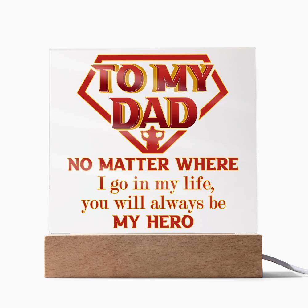 Dad Superhero Award Acrylic Plaque You Will Always Be My Hero - Mallard Moon Gift Shop