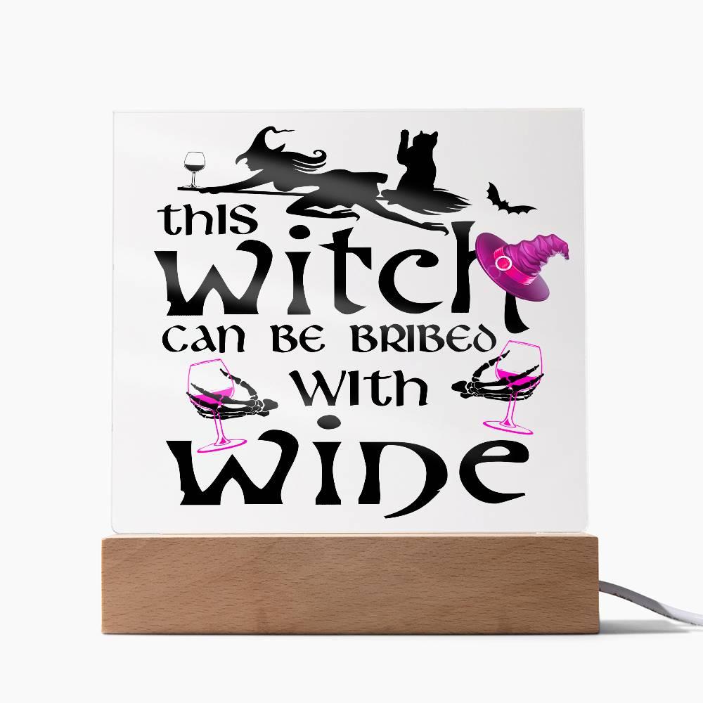 This Witch Can Be Bribed With Wine Halloween Acrylic Square Plaque with LED Wooden Base - Mallard Moon Gift Shop