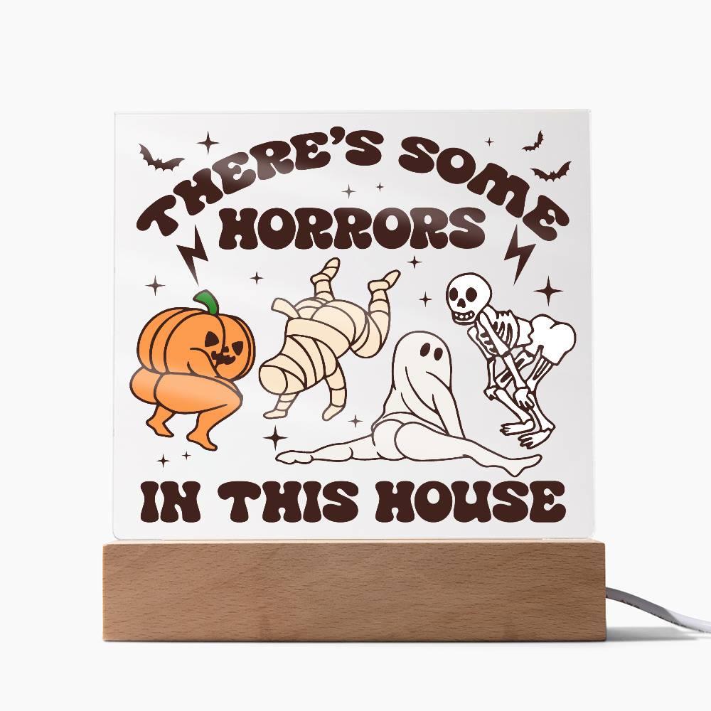 Halloween Decor -There's Some Horrors in This House Acrylic Square Plaque with LED Wooden Base - Mallard Moon Gift Shop
