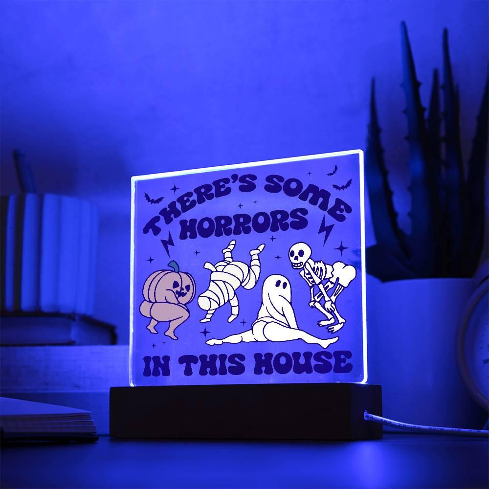 Halloween Decor -There's Some Horrors in This House Acrylic Square Plaque with LED Wooden Base - Mallard Moon Gift Shop