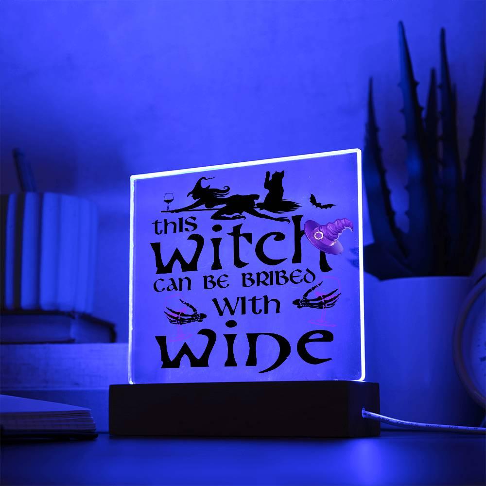 This Witch Can Be Bribed With Wine Halloween Acrylic Square Plaque with LED Wooden Base - Mallard Moon Gift Shop