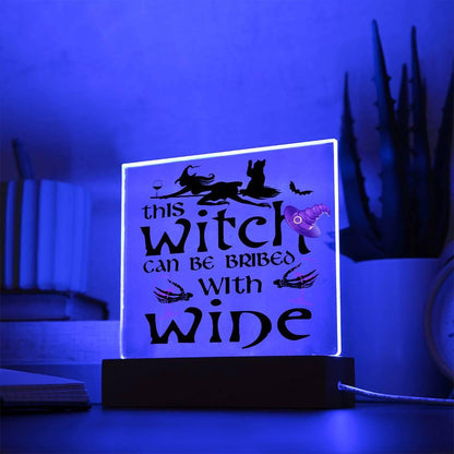 This Witch Can Be Bribed With Wine Halloween Acrylic Square Plaque with LED Wooden Base - Mallard Moon Gift Shop