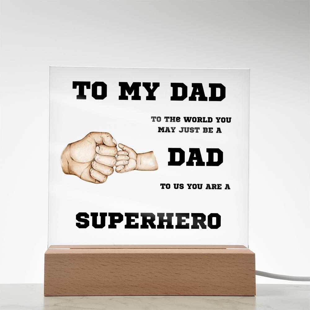 To My Dad You Are A Superhero Personalized Acrylic Plaque - Mallard Moon Gift Shop