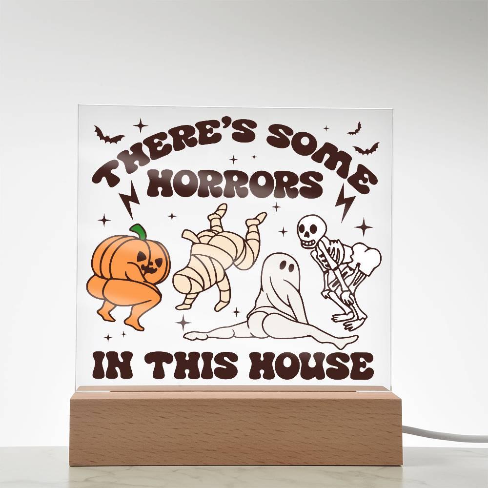 Halloween Decor -There's Some Horrors in This House Acrylic Square Plaque with LED Wooden Base - Mallard Moon Gift Shop
