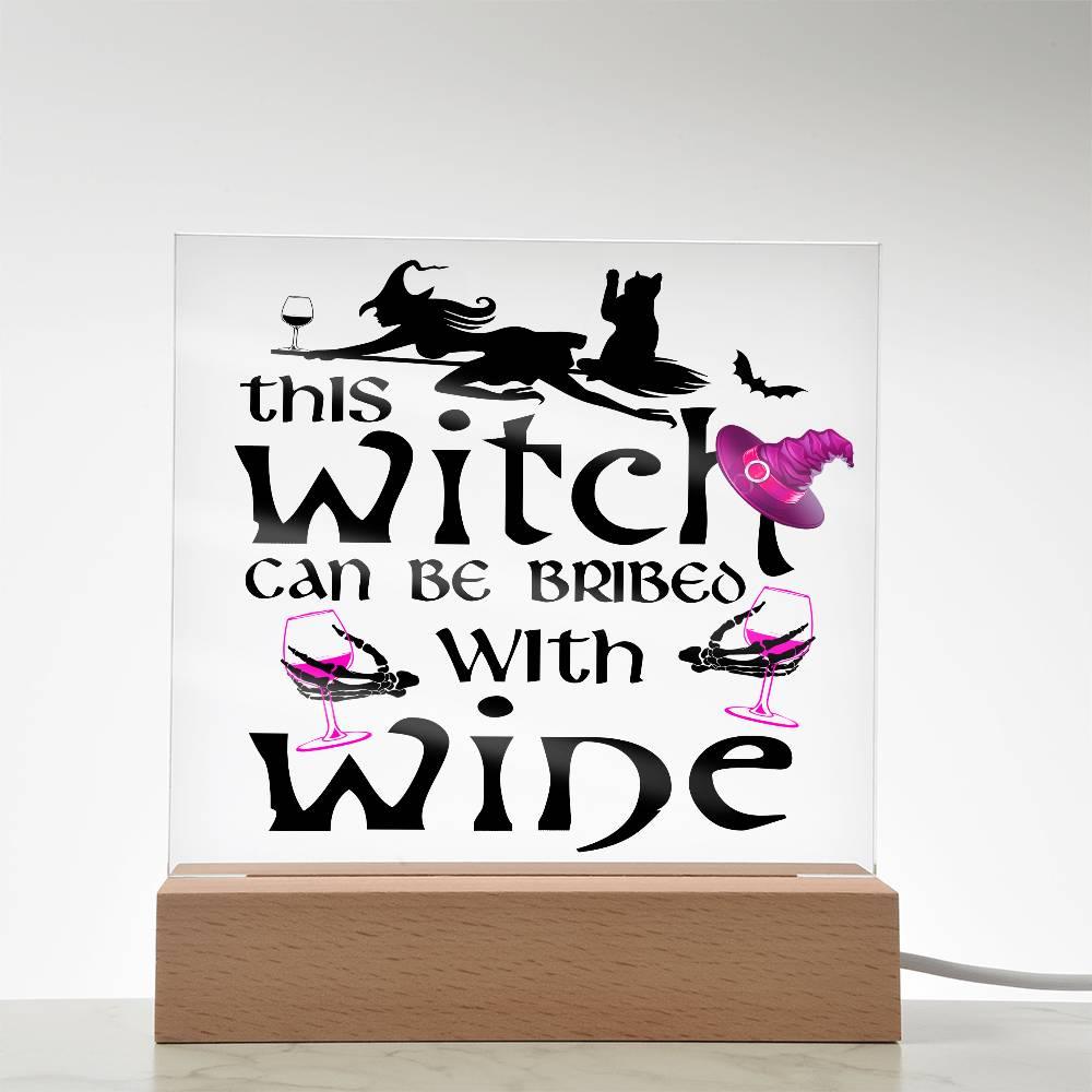 This Witch Can Be Bribed With Wine Halloween Acrylic Square Plaque with LED Wooden Base - Mallard Moon Gift Shop