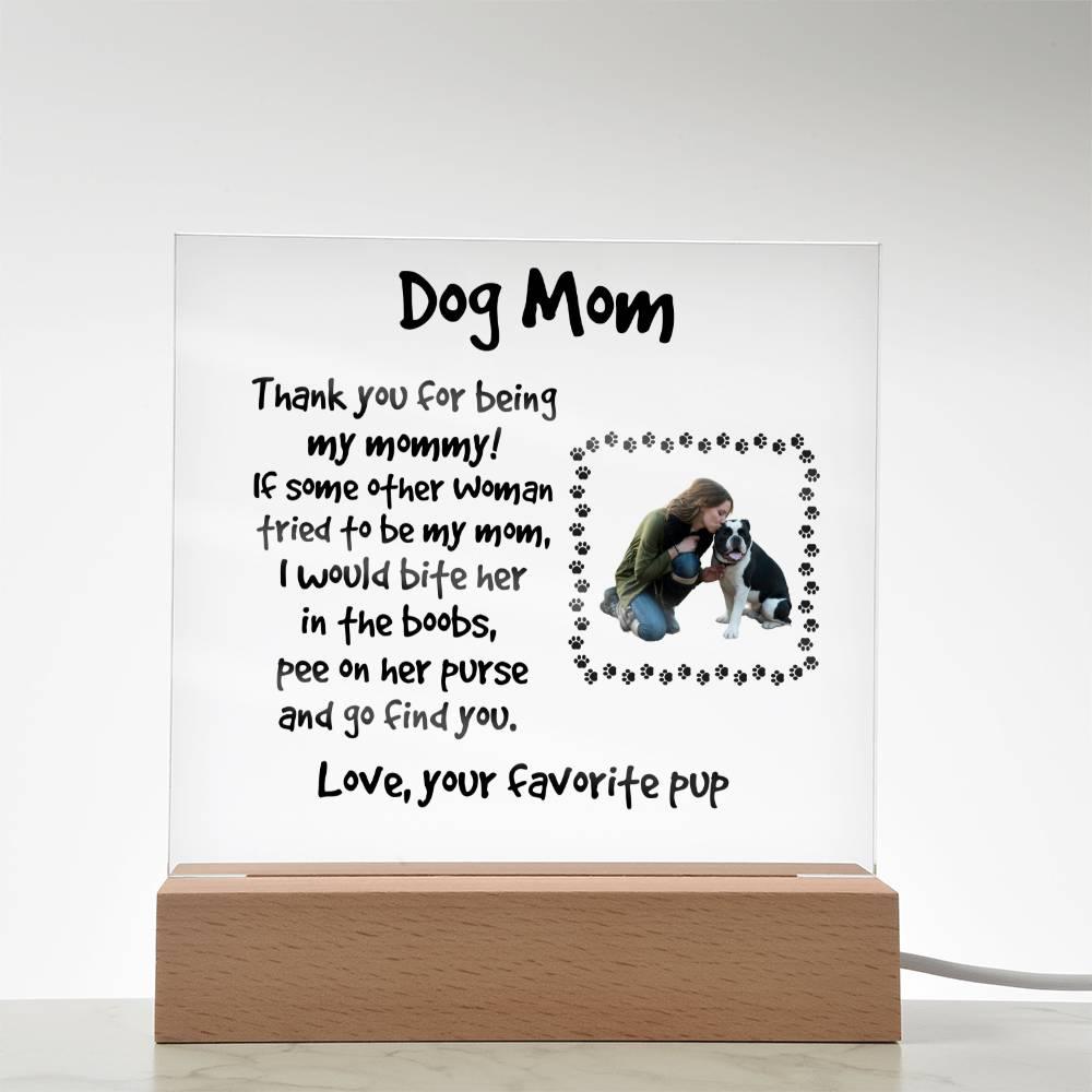 Funny Dog Mom Custom Photo Upload Acrylic Plaque - Mallard Moon Gift Shop