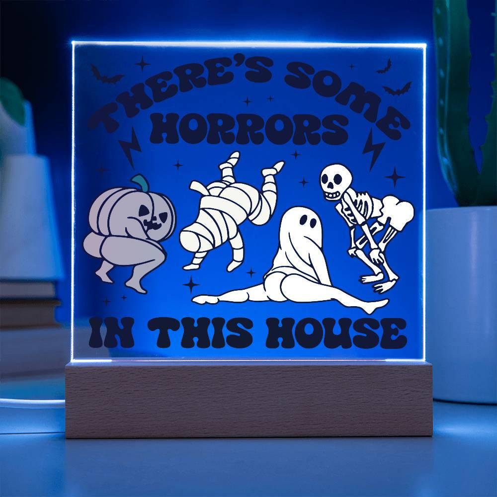Halloween Decor -There's Some Horrors in This House Acrylic Square Plaque with LED Wooden Base - Mallard Moon Gift Shop
