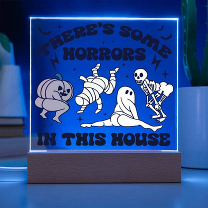Halloween Decor -There's Some Horrors in This House Acrylic Square Plaque with LED Wooden Base - Mallard Moon Gift Shop