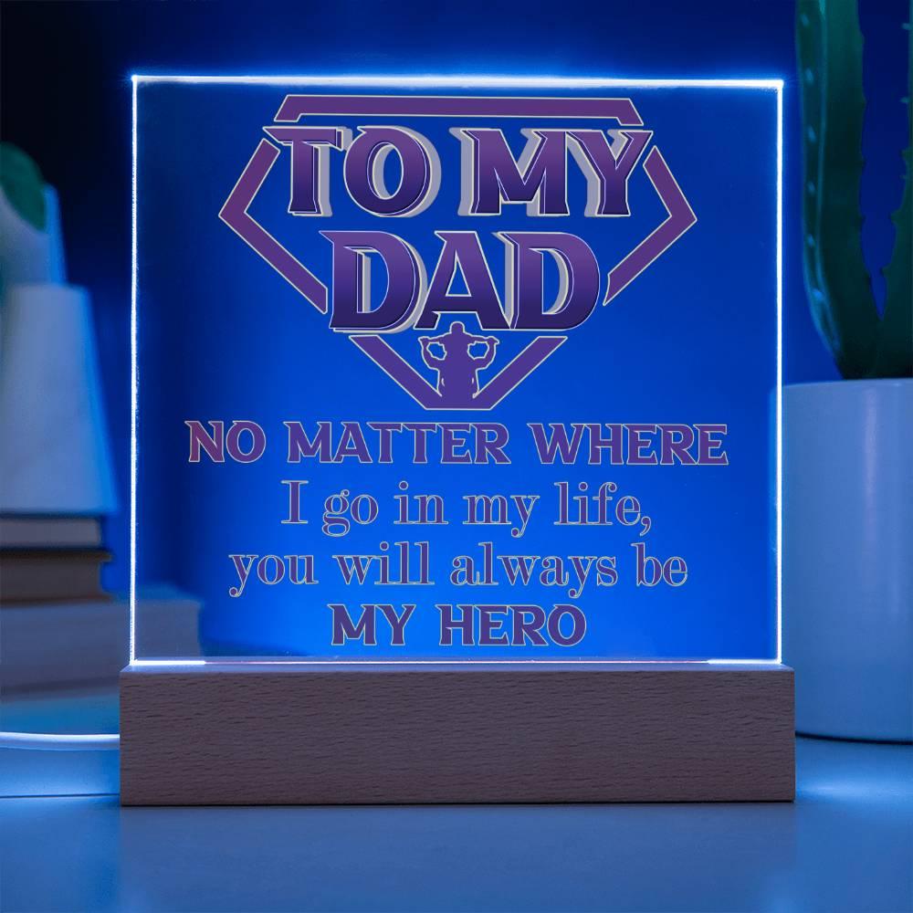 Dad Superhero Award Acrylic Plaque You Will Always Be My Hero - Mallard Moon Gift Shop