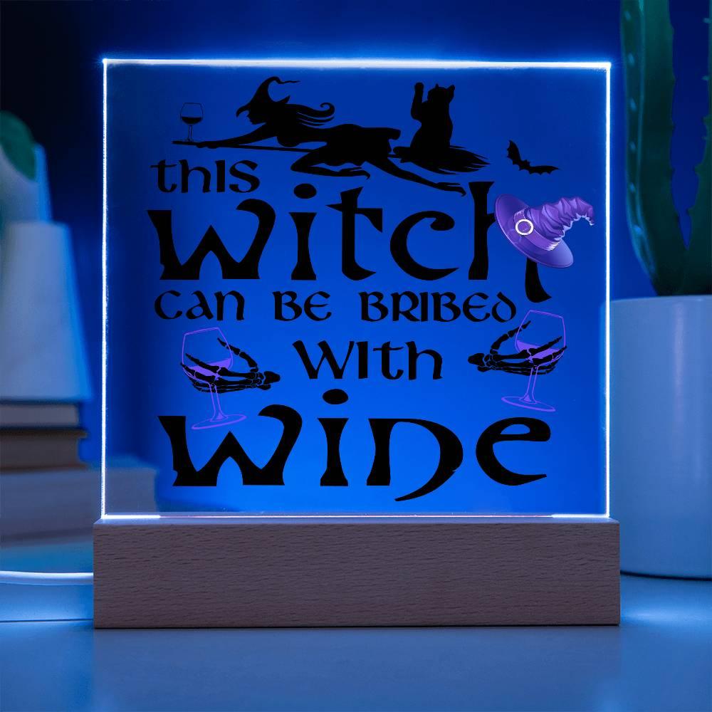 This Witch Can Be Bribed With Wine Halloween Acrylic Square Plaque with LED Wooden Base - Mallard Moon Gift Shop