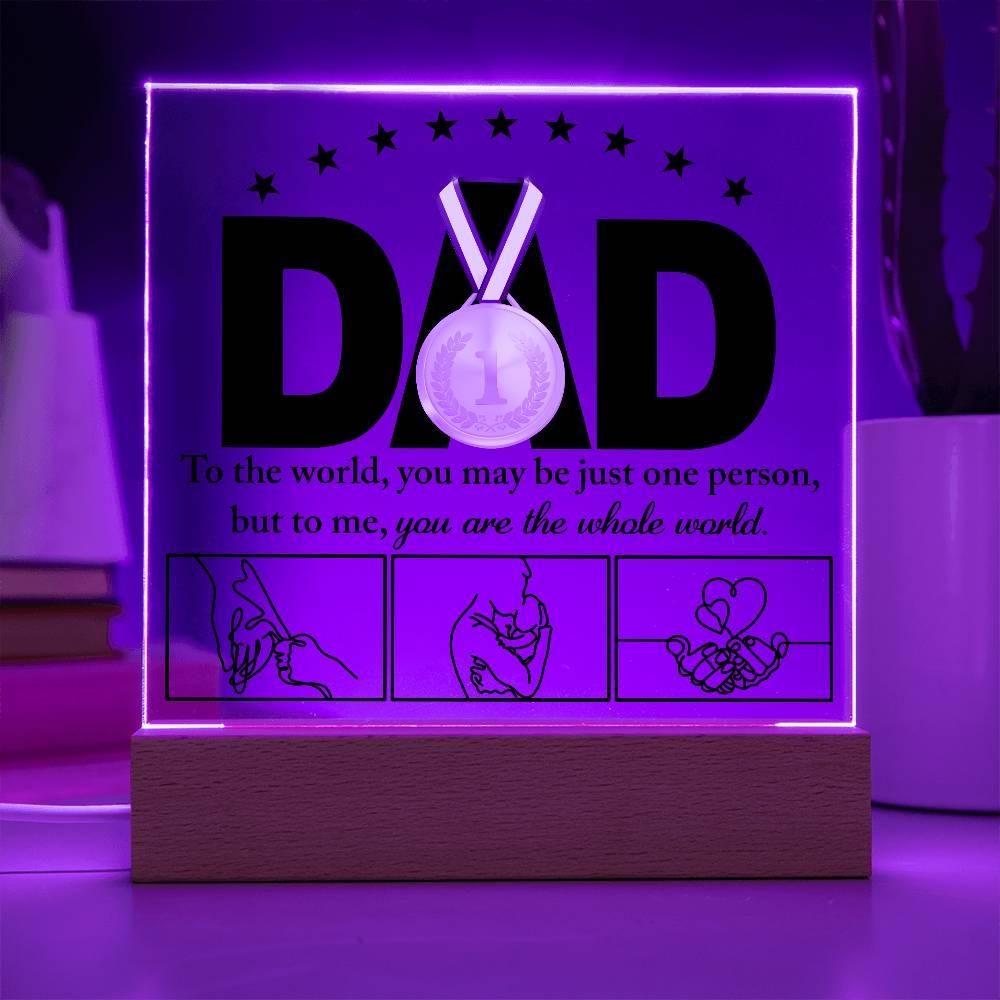 Dad - You Are the World Acrylic Plaque - Mallard Moon Gift Shop